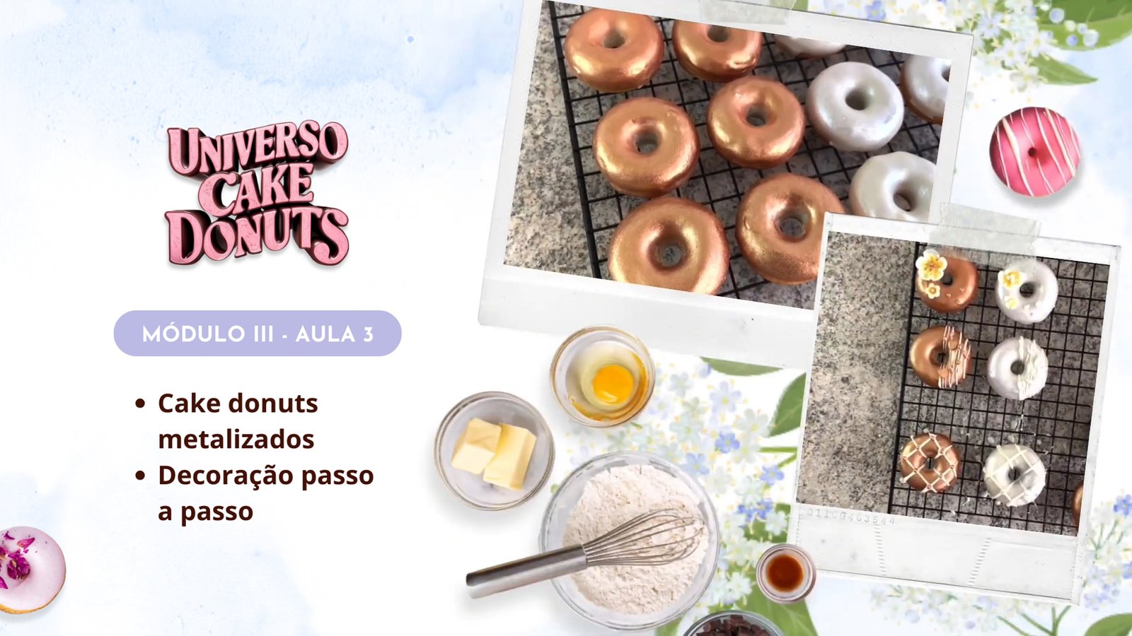 MODULO 3 AULA 3 - Cake donuts metalizados passo a passo